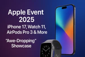 Apple Event 2025 promotional banner showcasing iPhone 17 and Apple Watch 11 with the text “iPhone 17, Watch 11, AirPods Pro 3 & More – Awe-Dropping Showcase.”